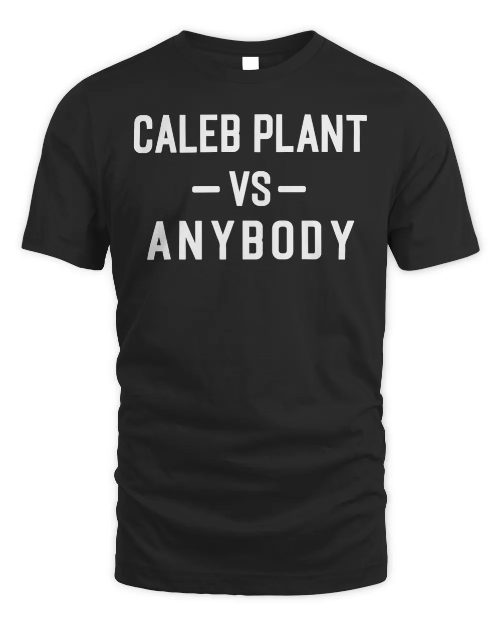 Caleb Plant Merch Caleb Vs. Anybody Shirt Unisex Standard T-Shirt black s