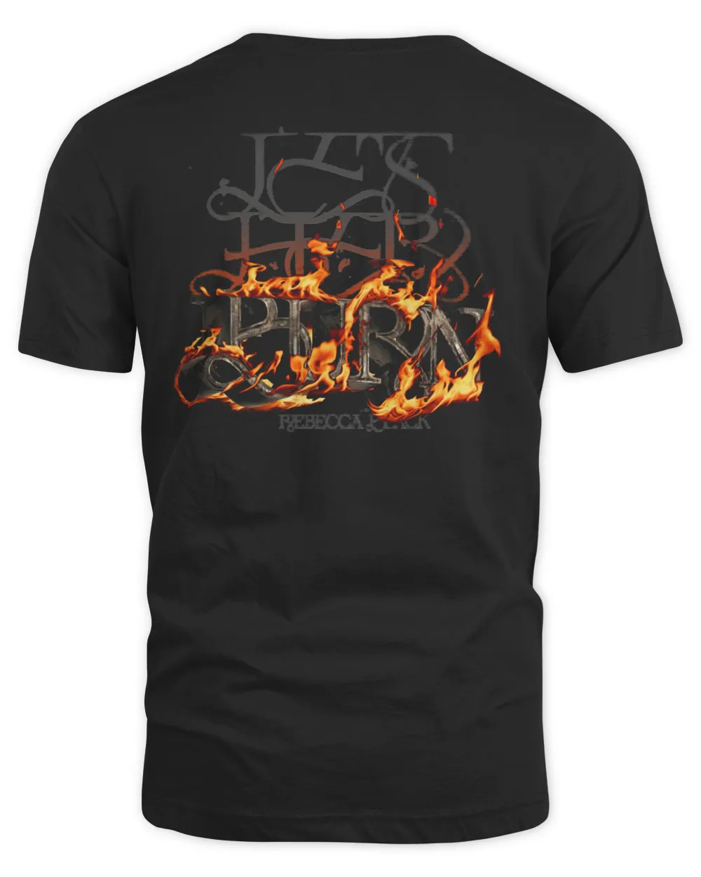 Rebecca Black Merch Let Her Burn T-Shirt Unisex Standard T-Shirt black s