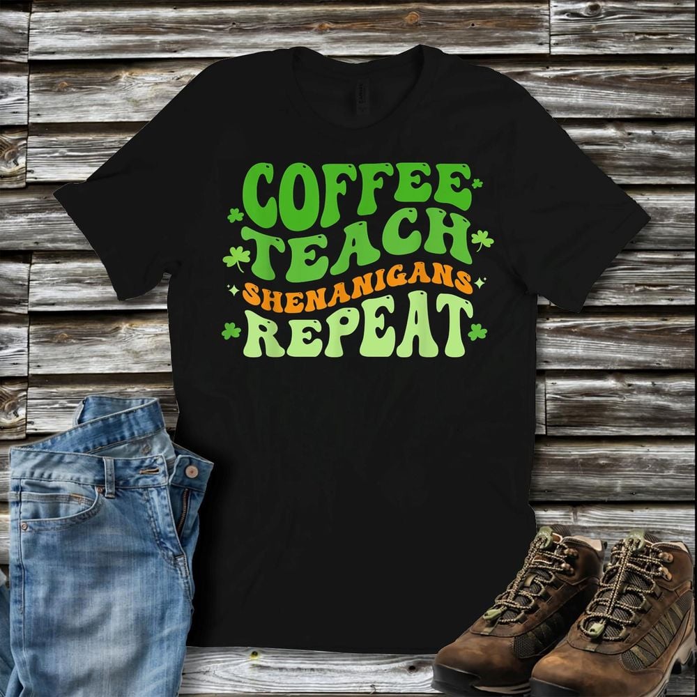 Coffee Teach Shenanigans Repeat Teacher St Patricks Day Shirt Unisex Standard T-Shirt black s
