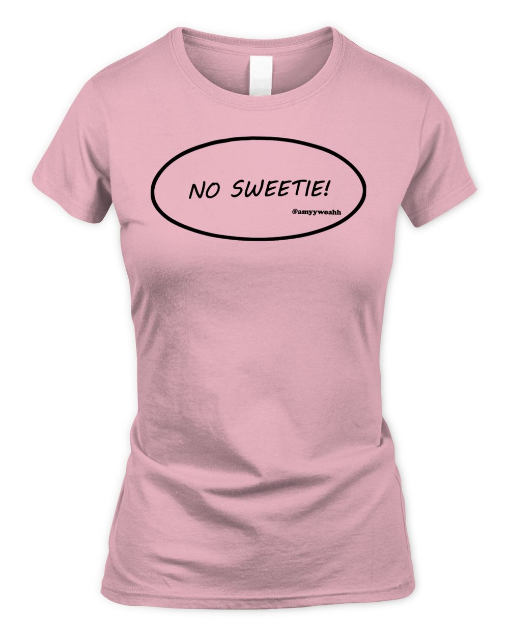 Amyywoahh Merch No Sweetie Shirt Women's Standard T-Shirt light-pink s