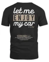 Drift Games Merch Let Me Enjoy My Car Shirt Unisex Standard T-Shirt black s